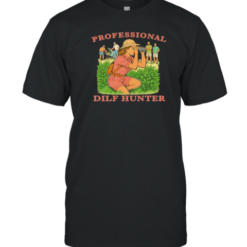 Professional Dilf Hunter T-Shirt