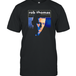 Rob Thomas Something To Be Graphic T-Shirt