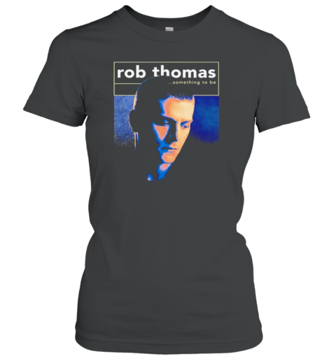 Rob Thomas Something To Be Graphic T-Shirt