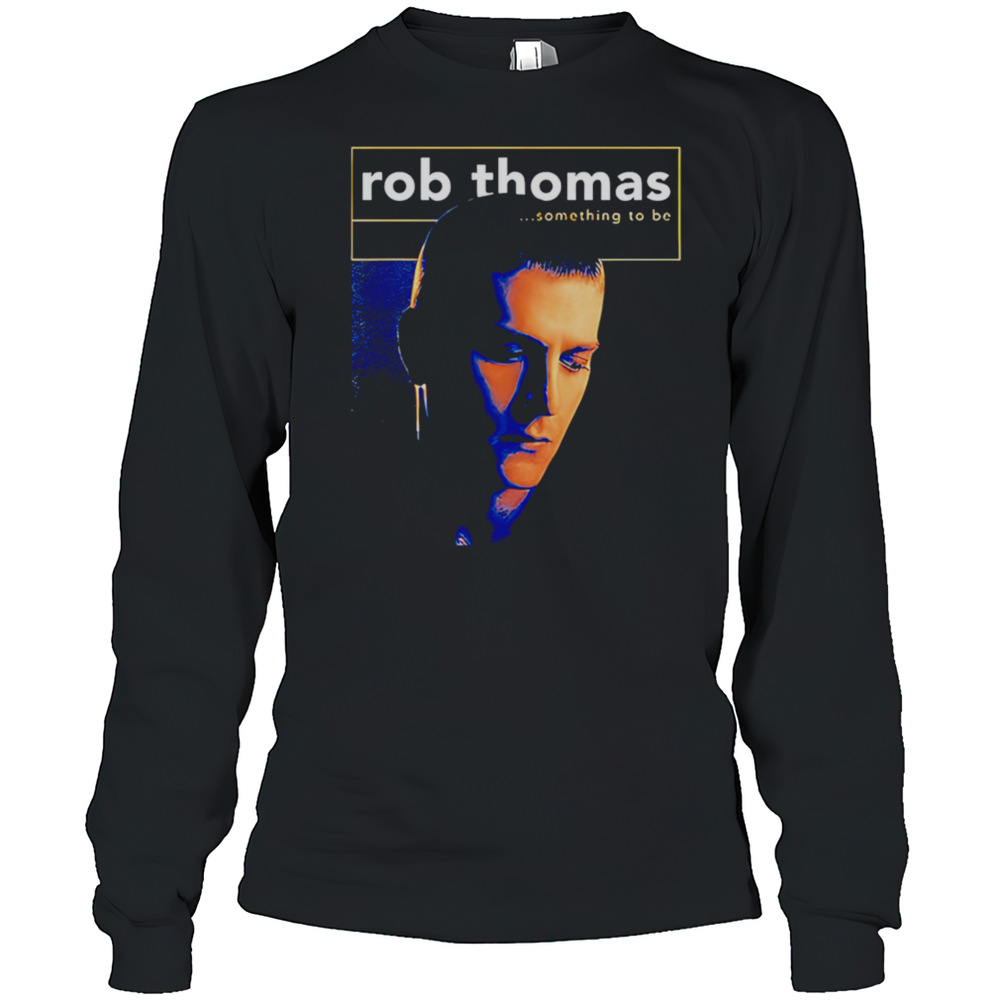Rob Thomas Something To Be T-Shirt
