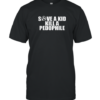Save A Kid Kill A Pedophile T-Shirt