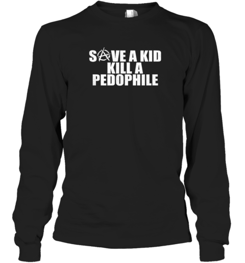 Save A Kid Kill A Pedophile T-Shirt