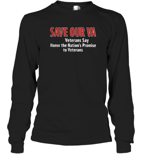 Save Our Va Veterans Say Honor The Nation'S Promise To Veterans T-Shirt