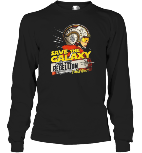 Save The Galaxy Join The Rebellion Enlist Now T-Shirt