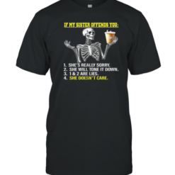 Skeleton If My Sister Offends You T-Shirt