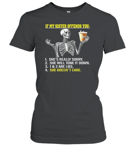 Skeleton If My Sister Offends You T-Shirt
