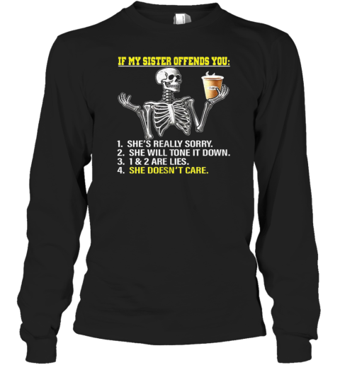 Skeleton If My Sister Offends You T-Shirt