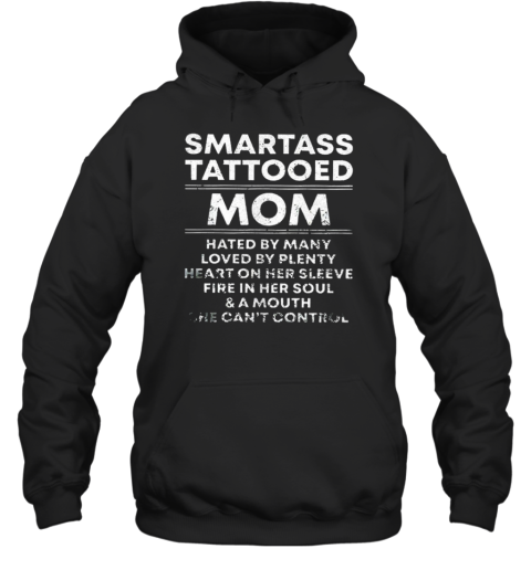 Smartass Tattooed Mom Hated By Many Loved By Plenty Unisex Hoodie