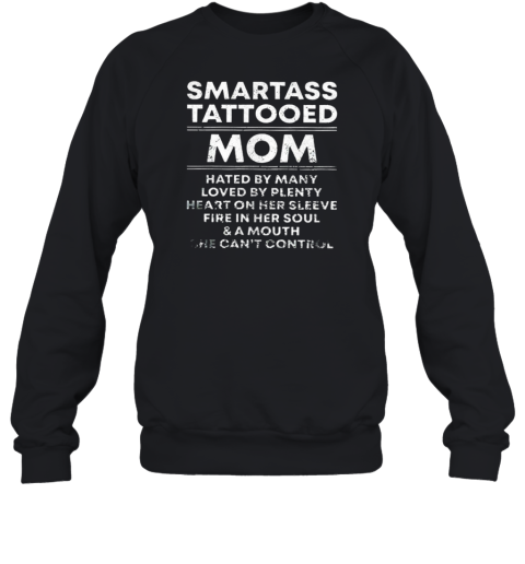 Smartass Tattooed Mom Hated By Many Loved By Plenty Unisex Sweatshirt