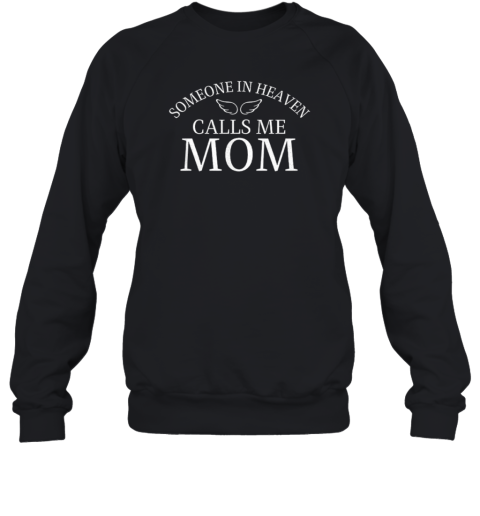 Someone In Heaven Calls Me Mom Angel Wings Heaven Unisex Sweatshirt