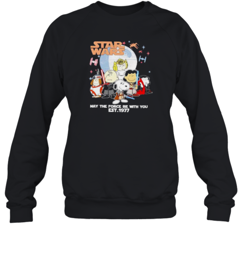 Star Wars Peanuts Characters May The Force Be With You Est 1977  Unisex Sweatshirt