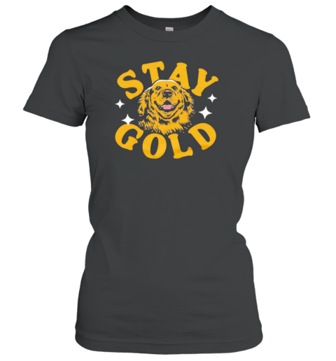 Stay Golden Retriever T-Shirt