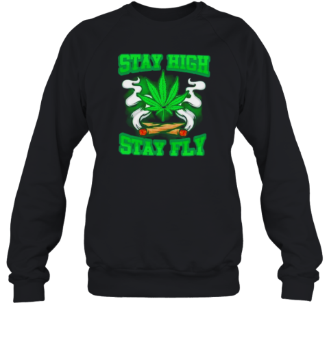 Stay High Stay Fly 420 Weed  Unisex Sweatshirt