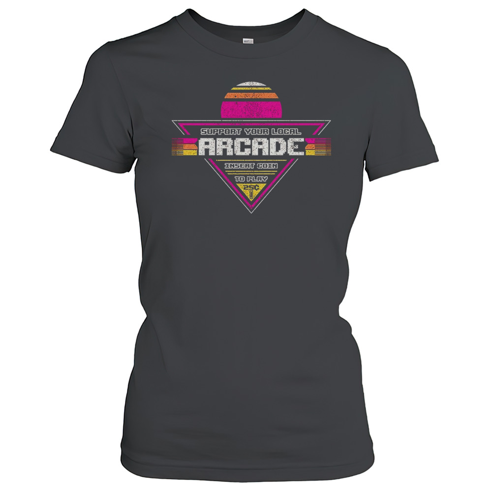 Support Your Local Arcade Insert Coin To Play Vintage T-Shirt