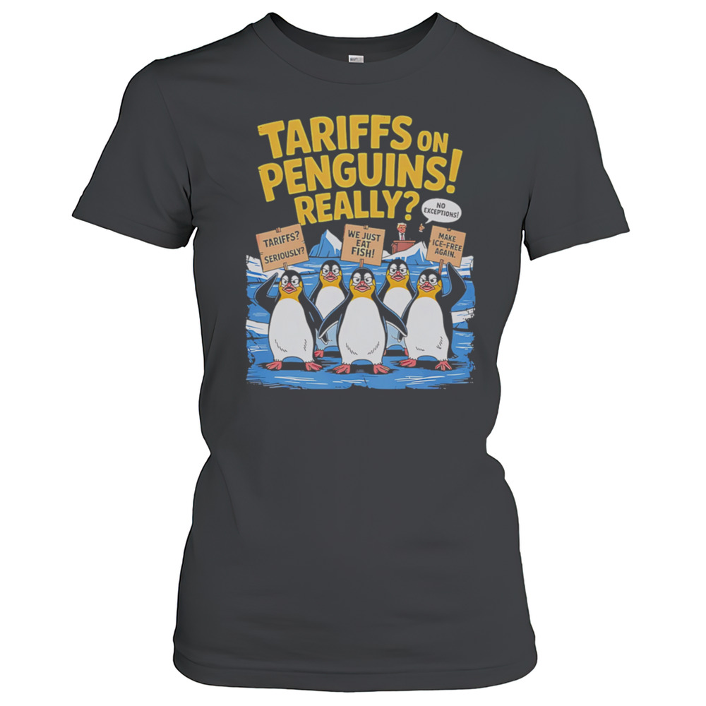 Tariffs On Penguins Really Trump T-Shirt