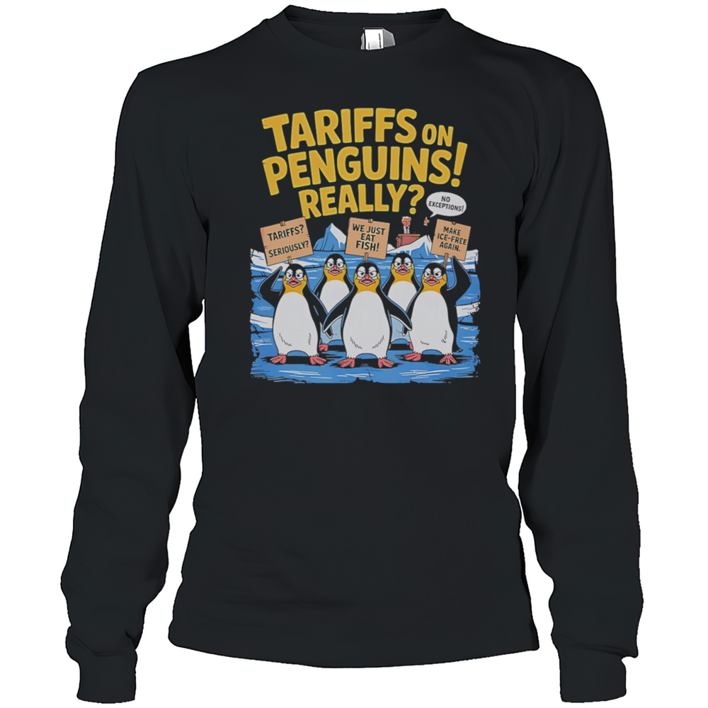 Tariffs On Penguins Really Trump T-Shirt