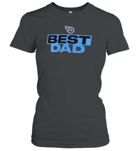 Tennessee Titans Best Dad T-Shirt