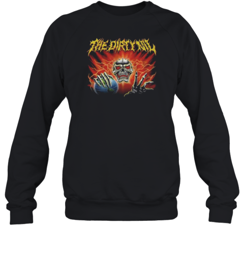 The Dirty Nil World Unisex Sweatshirt