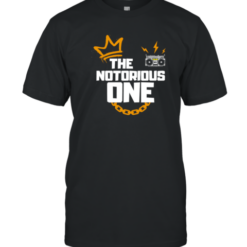 The Notorious One T-Shirt