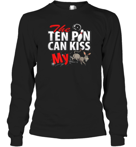 The Ten Pin Can Kiss My Donkey T-Shirt