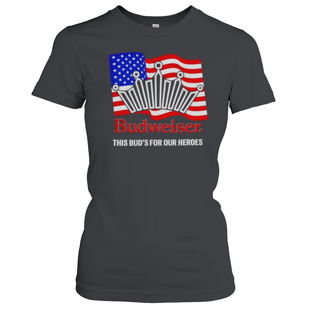 This Bud'S For Our Heroes T-Shirt