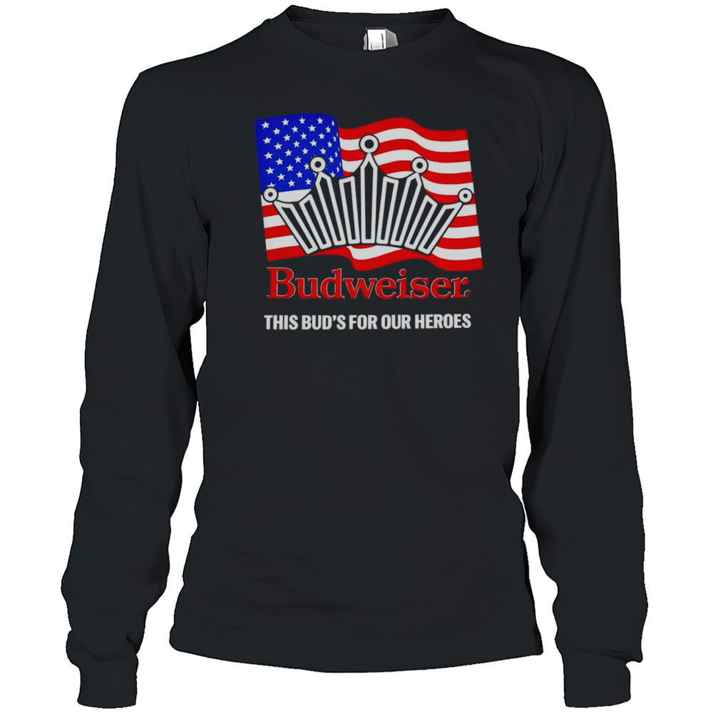 This Bud'S For Our Heroes T-Shirt