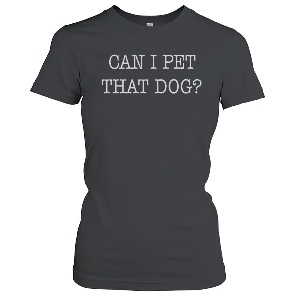 Tiffany D. Cross Wearing Can I Pet That Dog T-Shirt