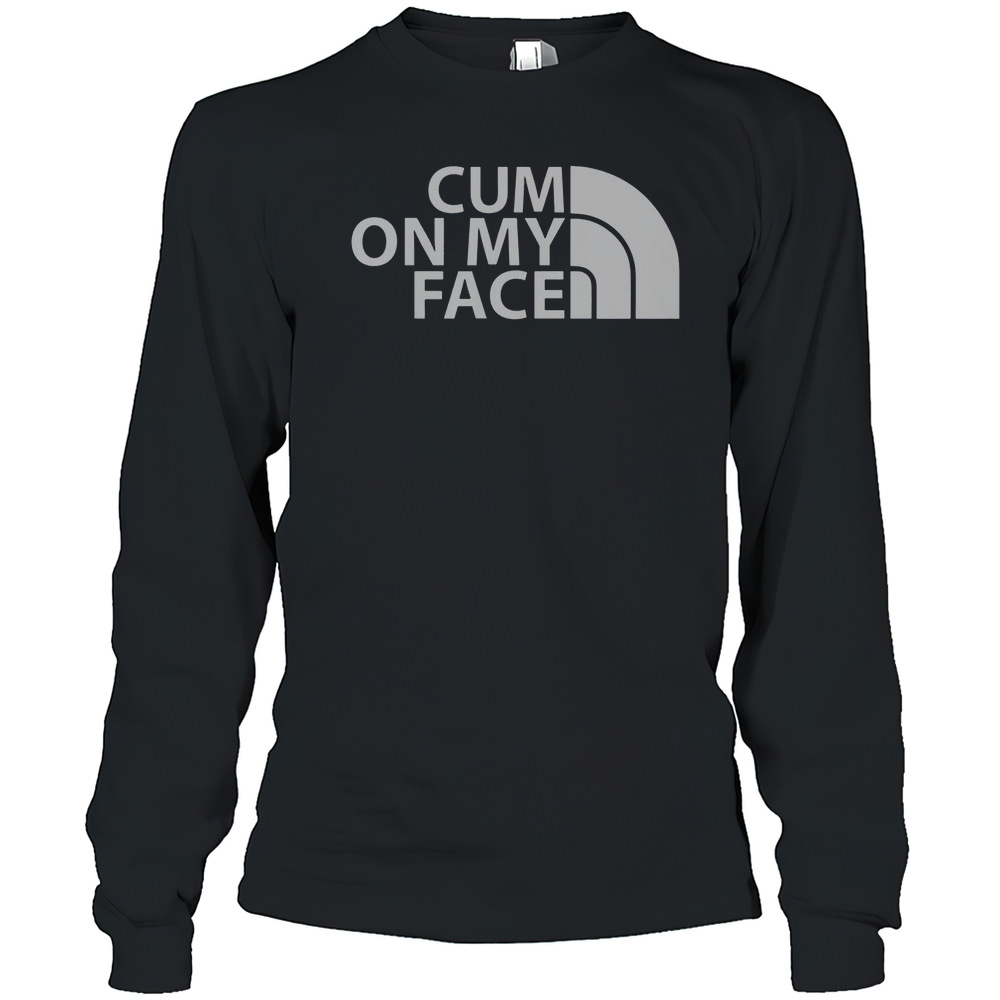 Top Cum On My Face Funny Saying T-Shirt