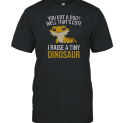 Top Lizard And Gecko Bearded Dragon Pet I Raise A Tiny Dinosaur T-Shirt