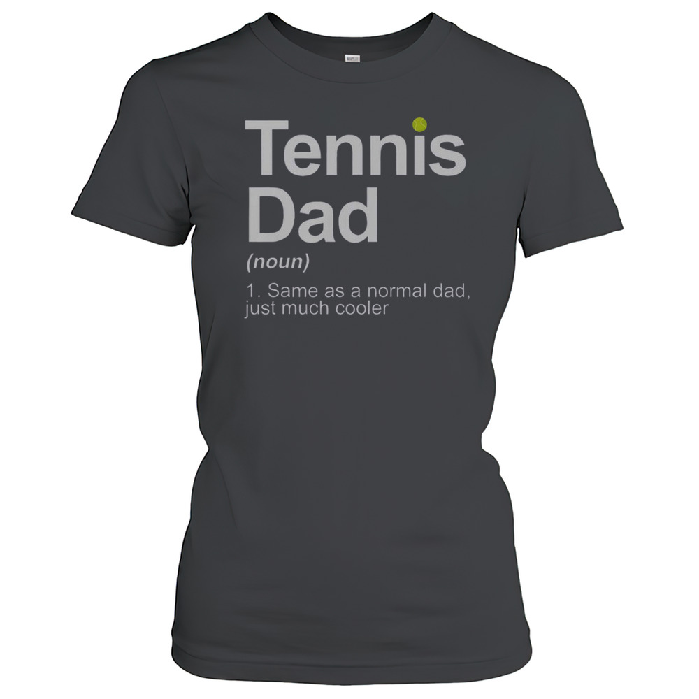 Top Tennis Novelty For Dad Tennis Lover Tennis Player T-Shirt