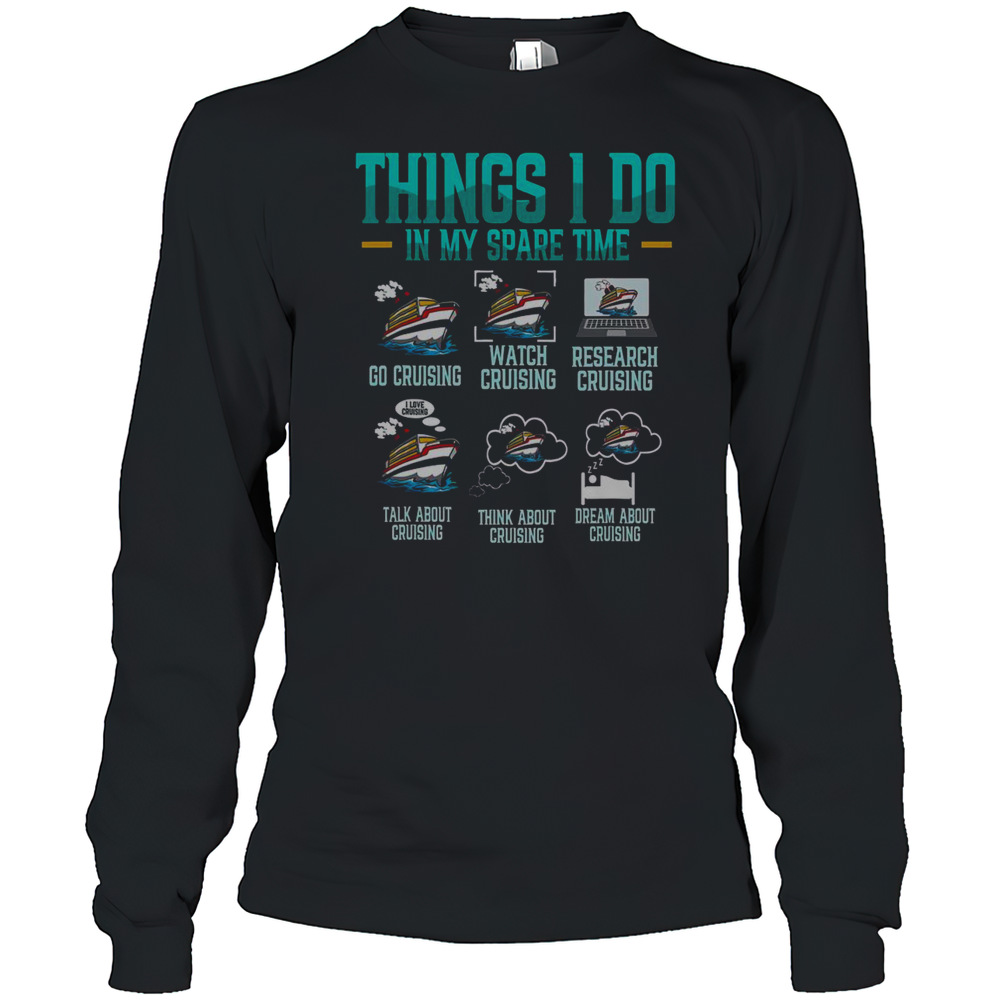 Top Things I Do In My Spare Time Cruising Cruise Premium T-Shirt