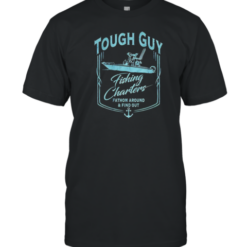 Tough Guy Fishing Charter T-Shirt