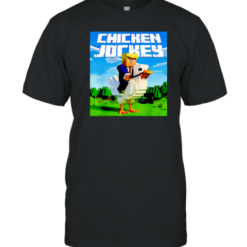 Trump Chicken Jockey T-Shirt