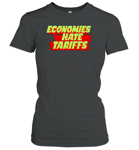 Trump Tariffs Economies Hate Tariffs T-Shirt