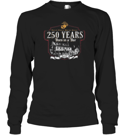 USMC Born In A Bar 250 Years T-Shirt