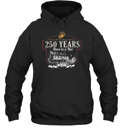 USMC Born In A Bar 250 Years Unisex Hoodie