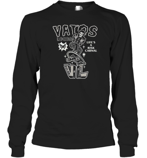 Vatos Locos Life'S A Risk Carnal T-Shirt