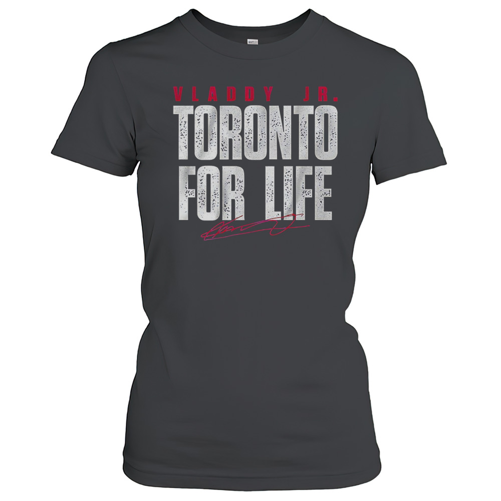 Vladimir Guerrero Jr. Toronto Blue Jays Toronto For Life T-Shirt