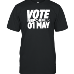 Vote Reform Uk 01 May T-Shirt
