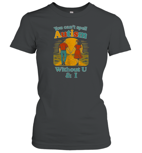 You Can'T Spell Autism Without U And I T-Shirt