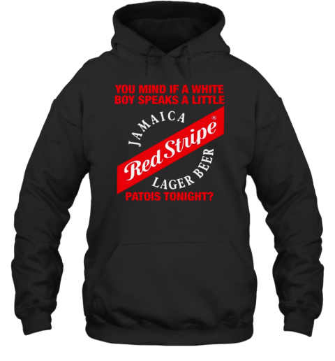 You Mind If A White Boy Speaks A Little Patois Tonight  Unisex Hoodie
