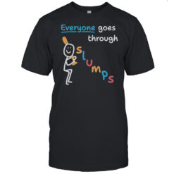Everyone Goes Through Slumps Shirt Men's T-shirt