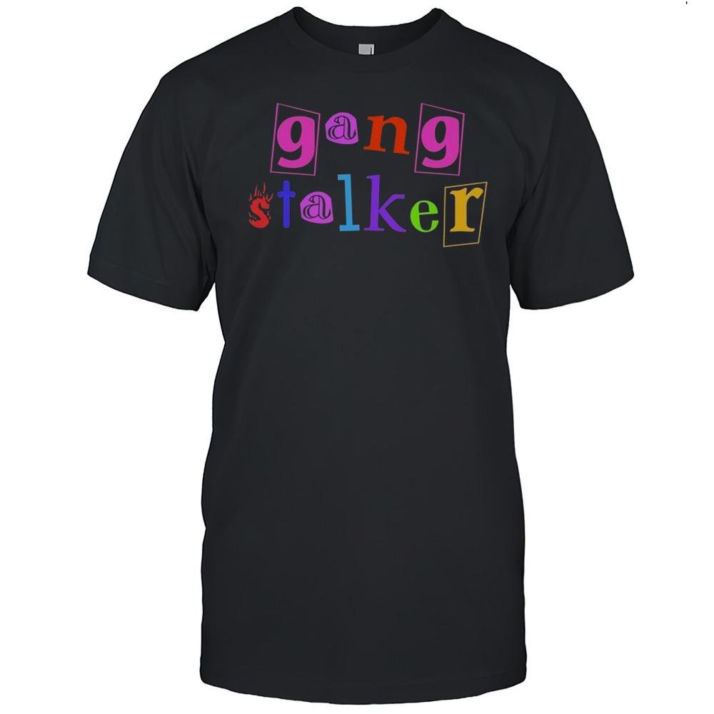 Gang Stalker T-shirt