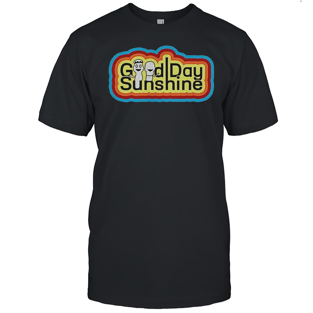 Good Day Sunshine Shirt