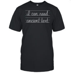 I Can Read Ancient Text Shirt Men's T-shirt