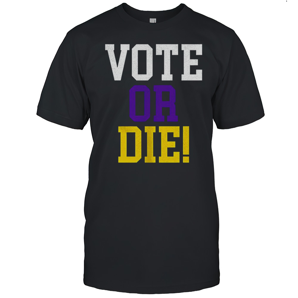 Lebron James Vote Or Die Shirt