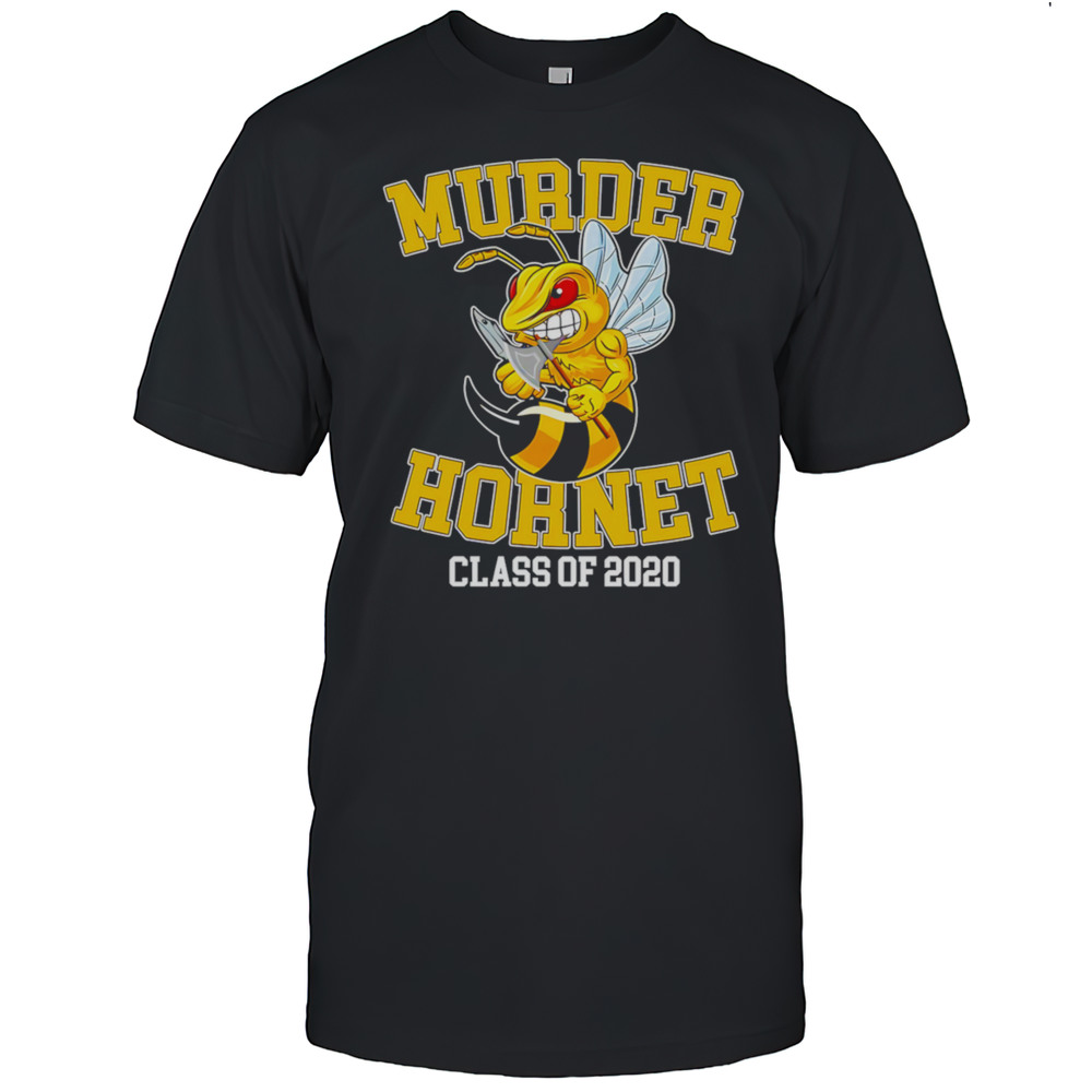Murder Hornet Bee Class Of 2020 Shirt