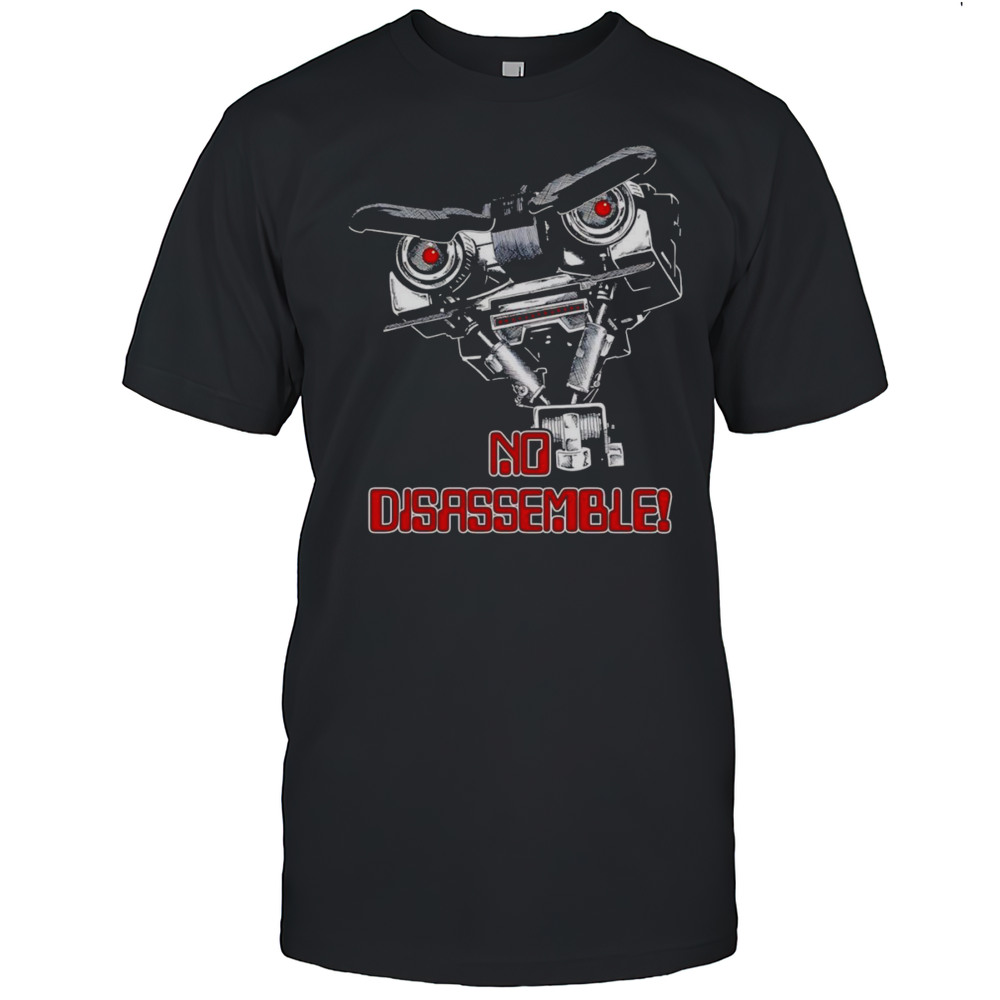 No Disassemble Shirt