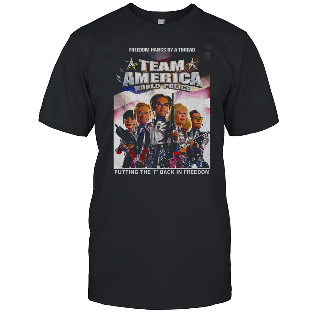 Team America World Police Putting The F Back In Freedom Shirt Men's T-shirt