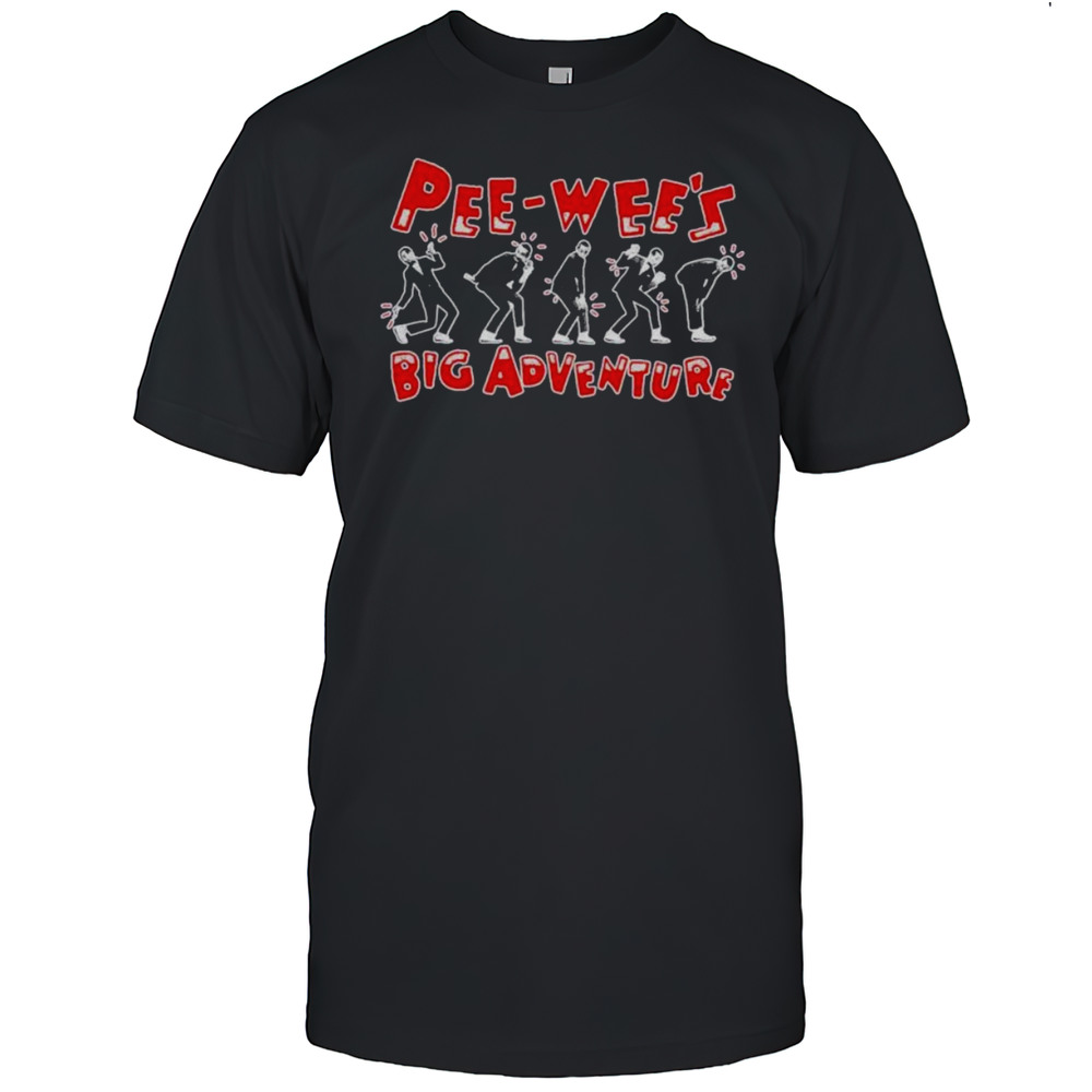 Tequilla 2.0 Pee Wees Big Adventure Shirts